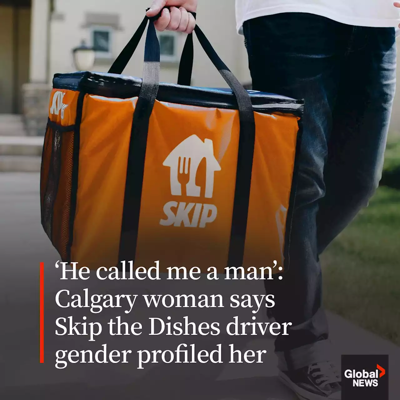 ‘He called me a man’: Calgary woman says Skip the Dishes driver gender profiled her - Calgary | Globalnews.ca