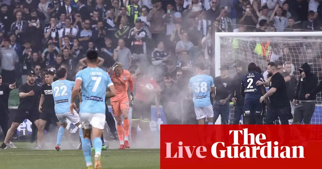 Australia live news update: Football Australia to send ‘show cause’ letter to Melbourne Victory and identify fans who invaded pitch during derby