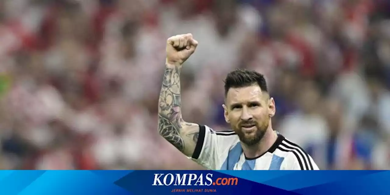 Argentina Vs Perancis, Trofi untuk Messi, Pemimpin dan Kapten Sejati