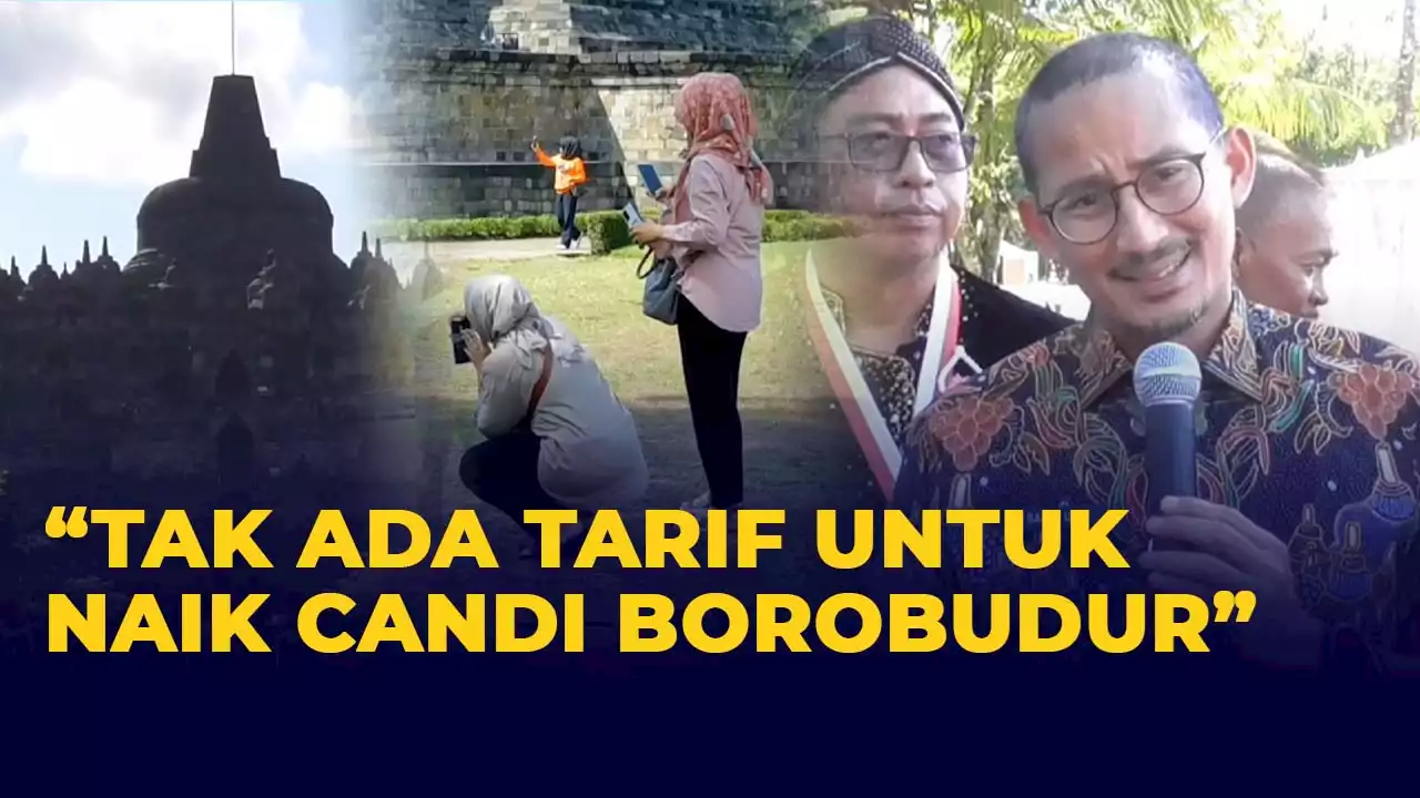 Sandiaga Uno: Jokowi Putuskan Tak Ada Tarif untuk Naik ke Candi Borobudur