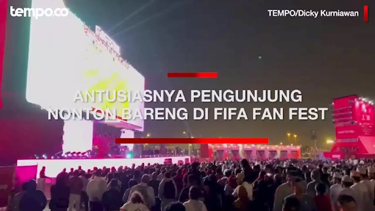 Melihat Antusias Pengunjung Nonton Bareng di FIFA Fan Fest Doha Qatar