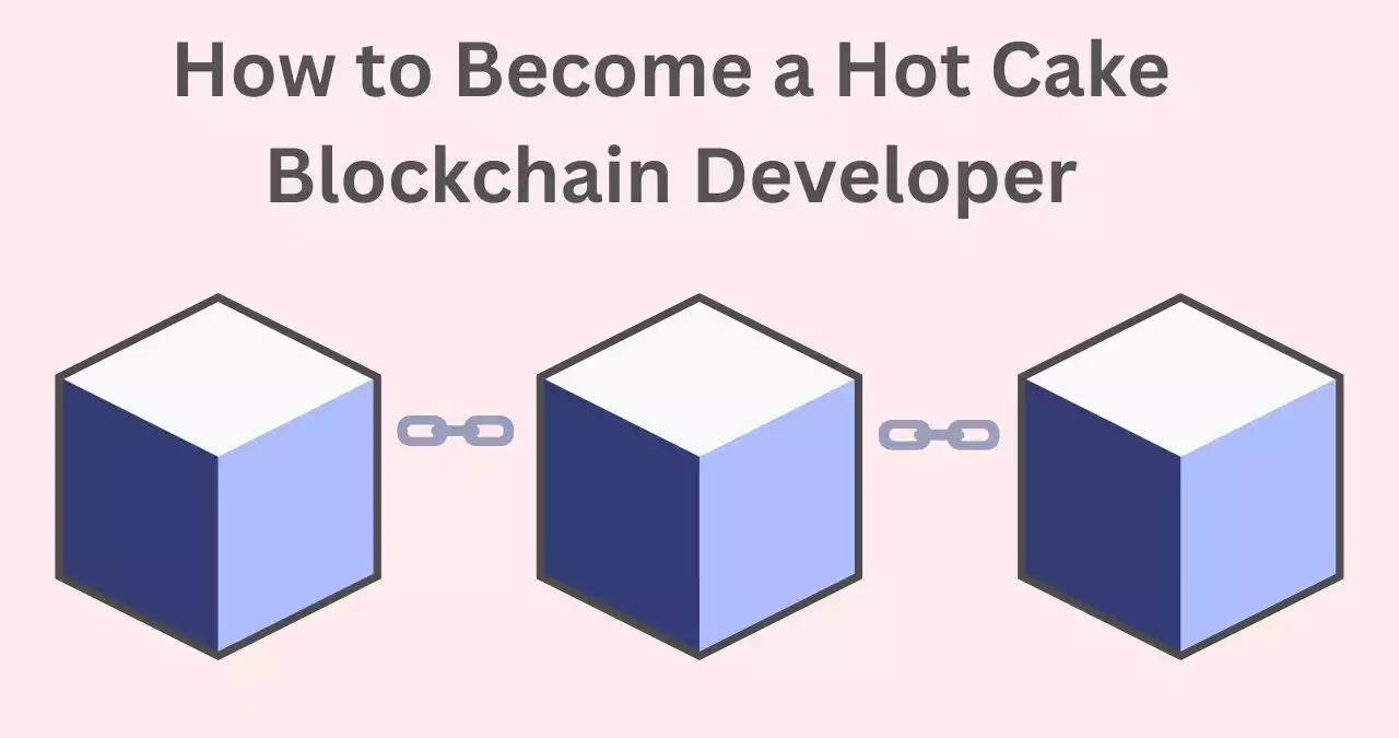 Here's How You Could Become a High Demand Blockchain Developer | HackerNoon