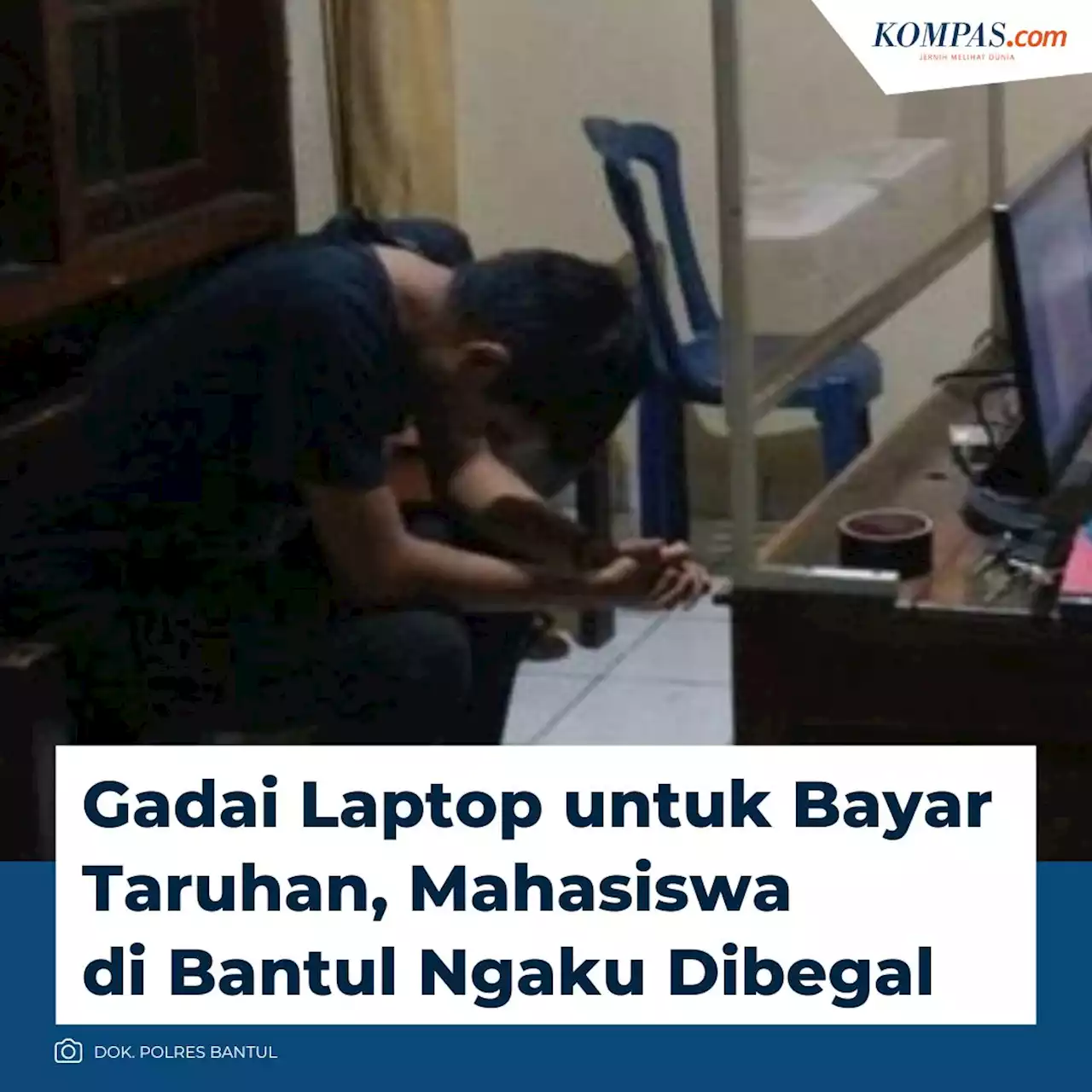 Mahasiswa di Bantul Berbohong Jadi Korban Begal, Ternyata Kalah Judi Halaman all - Kompas.com