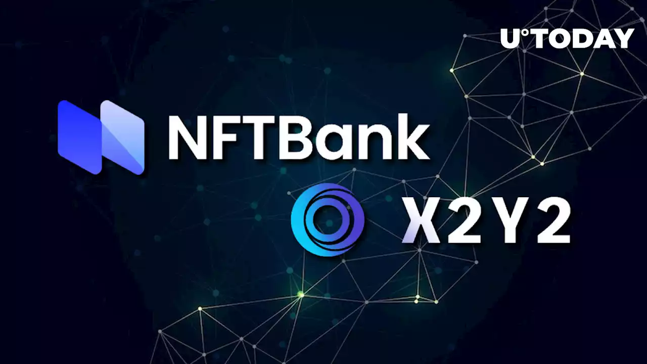 NFTBank Partners with X2Y2 to Supercharge NFT Loans Module