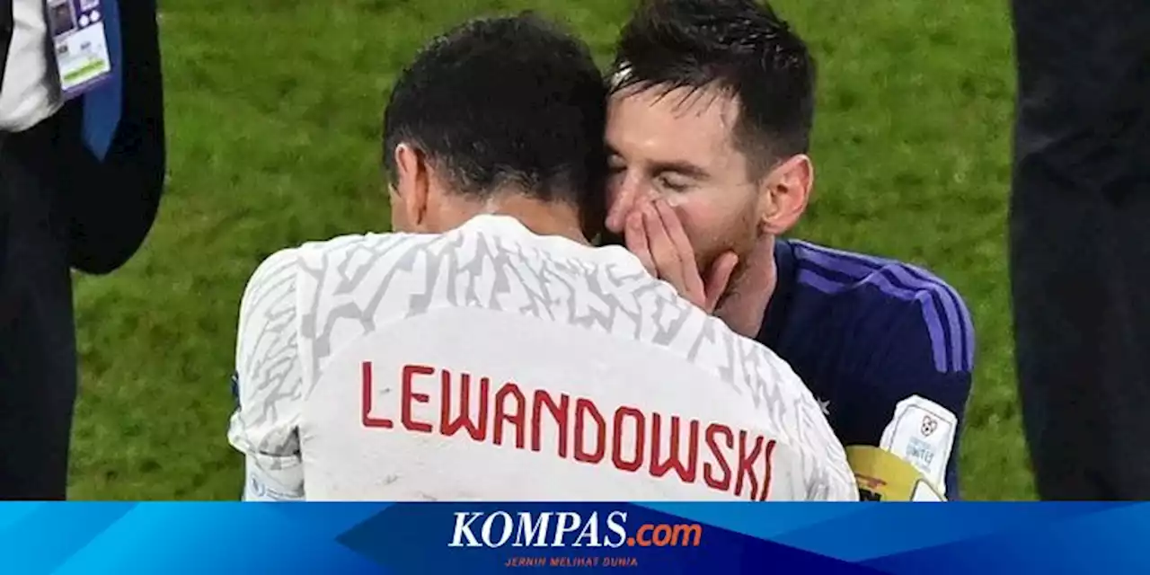 Piala Dunia 2022: Terungkap Isi Bisik-bisik Messi ke Lewandowski