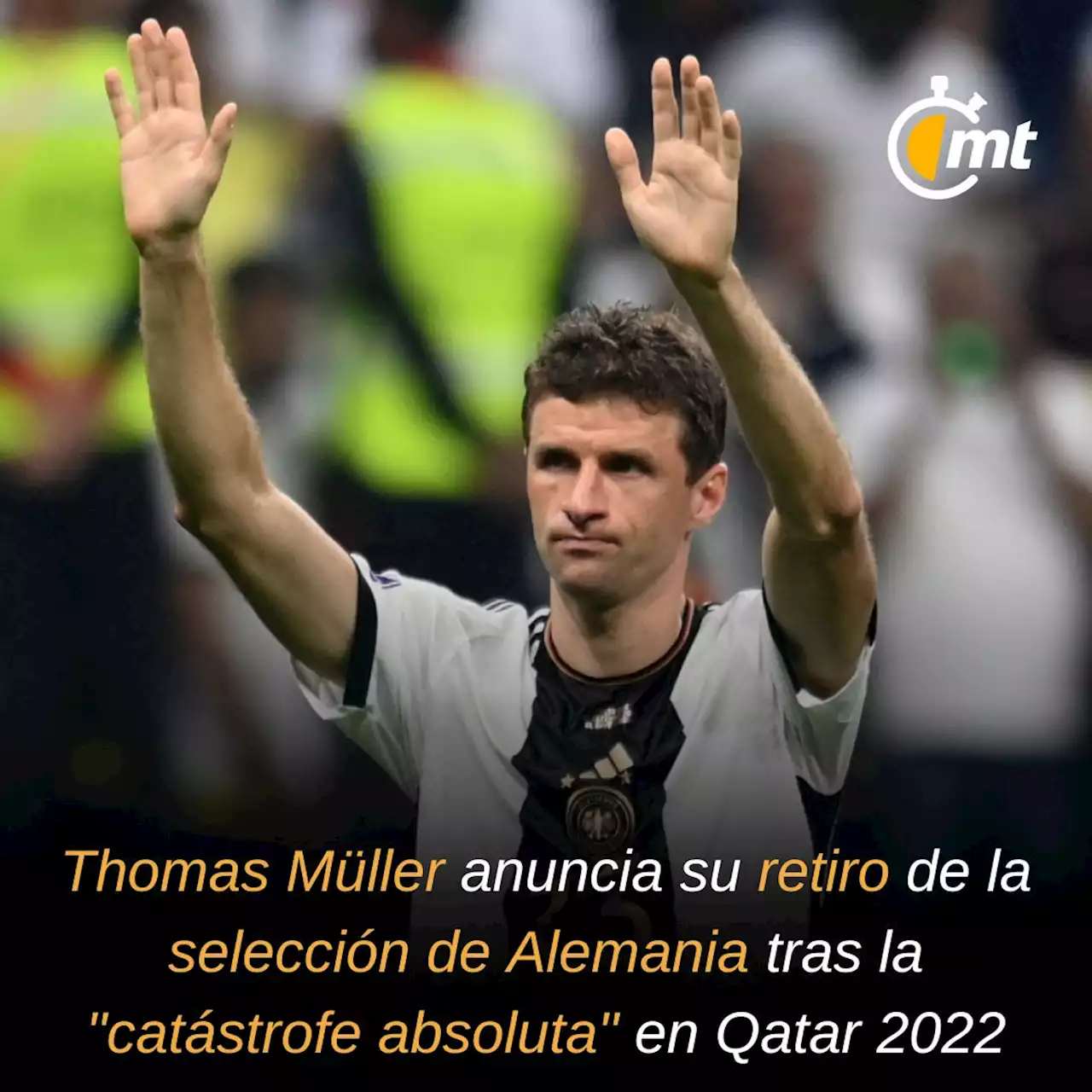 Thomas Müller se retira de la selección tras 'catástrofe' de Alemania