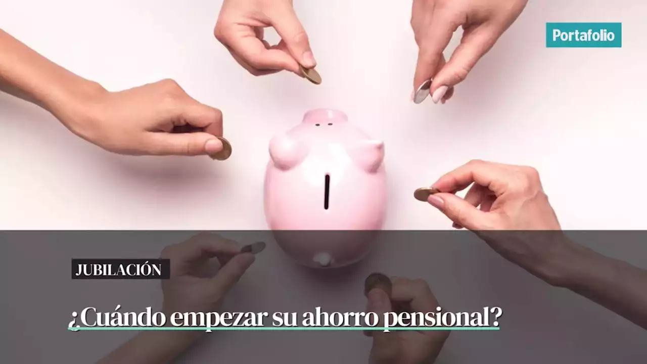 Pensiones: ¿cuál es la mejor edad para ahorrar para el retiro?