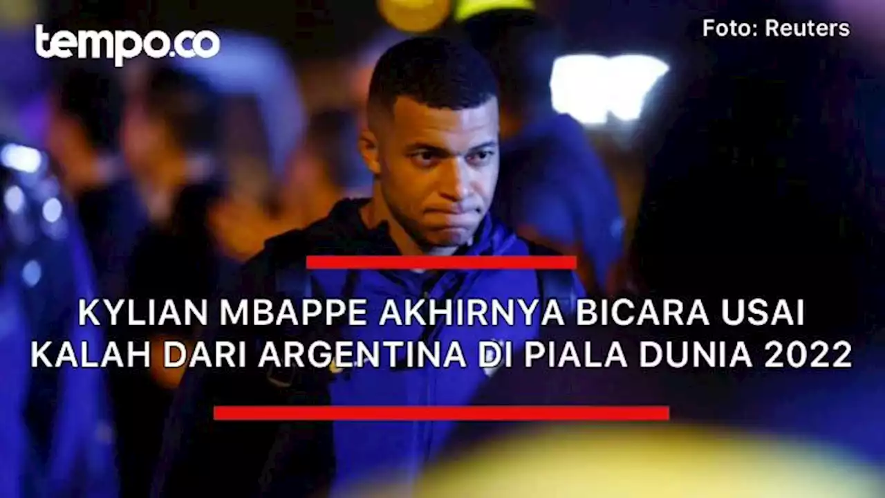 Kylian Mbappe Akhirnya Bicara setelah Bungkam usai Prancis Kalah di Final Piala Dunia 2022