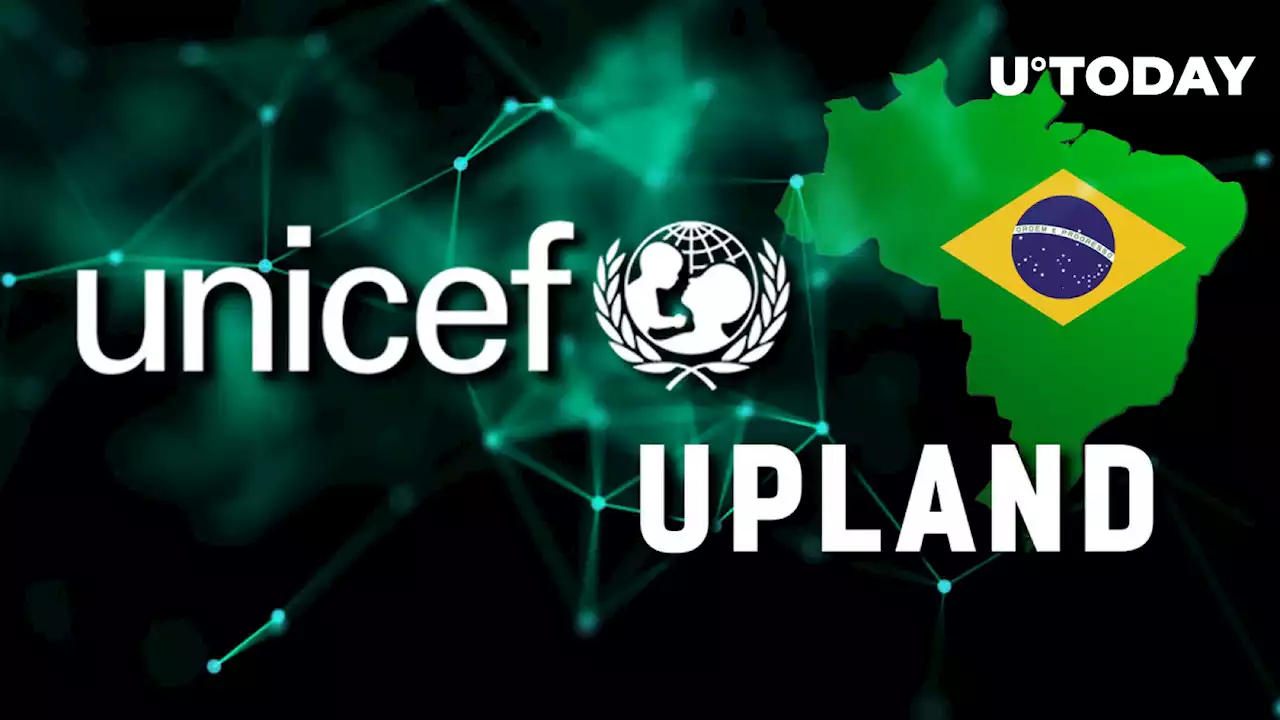 Upland Partners with UNICEF Brazil, Starts Educating Youth on Blockchain and Crypto