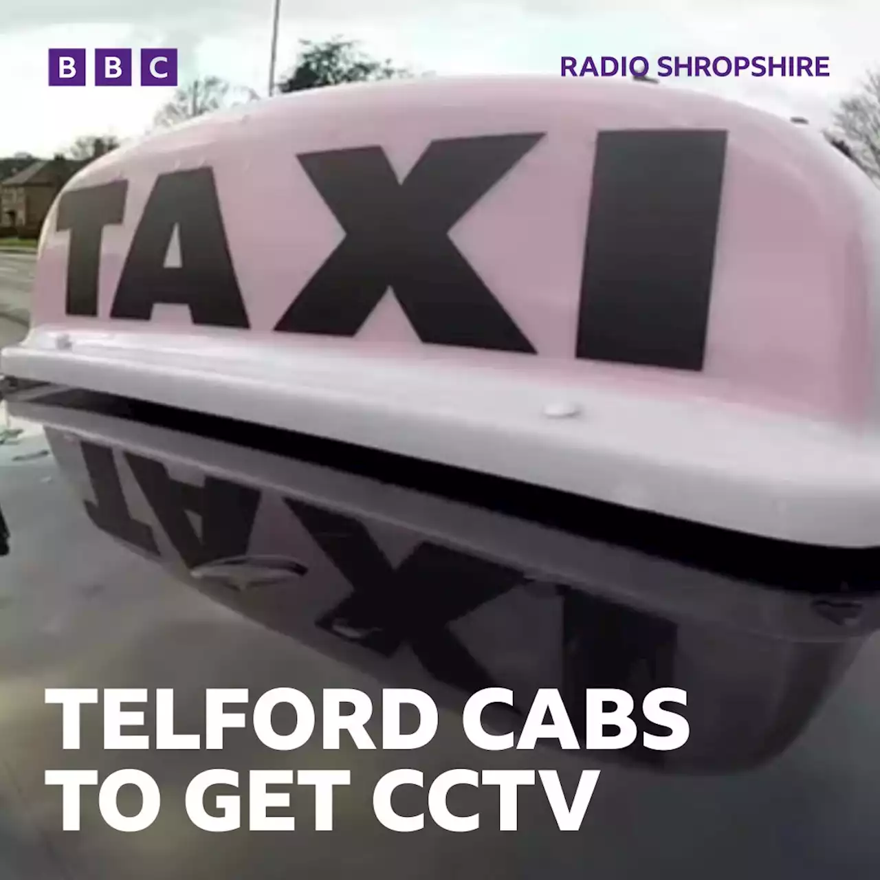 Telford taxis to be fitted with CCTV in new trial