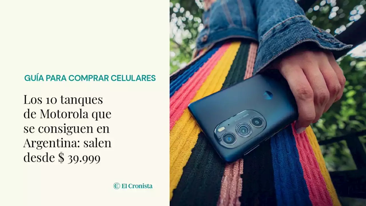 Los 10 tanques de Motorola que se consiguen en Argentina: salen desde $ 39.999