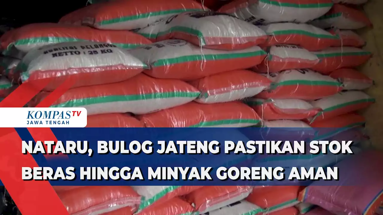 Nataru, Bulog Jateng Pastikan Stok Beras hingga Minyak Goreng Aman