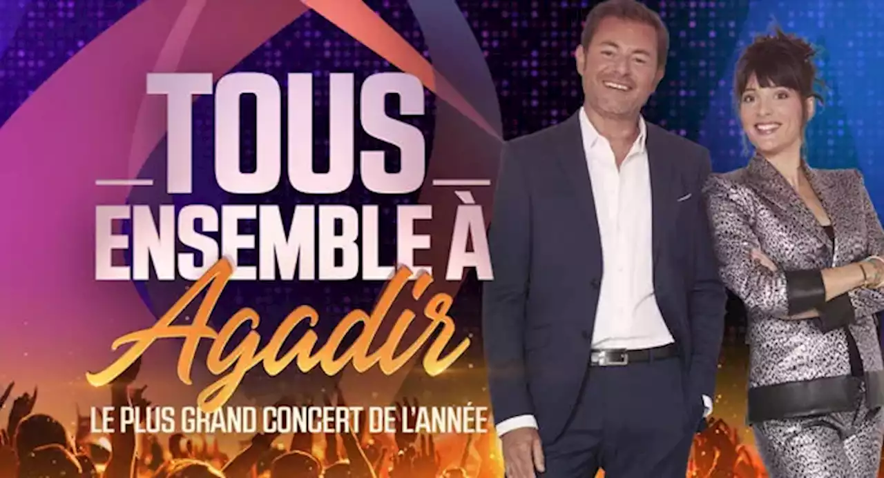 « Tous ensemble à Agadir, le plus grand concert de l'année » avec Patrick Bruel, Gims, et de nombreux artistes ce vendredi 23 décembre sur W9