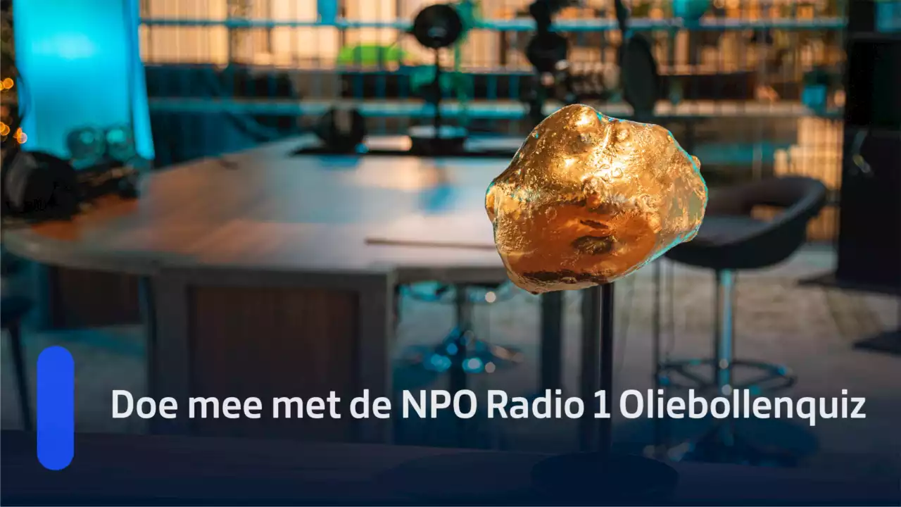 NPO Radio 1 Oliebollenquiz: test jouw nieuwskennis van 2022