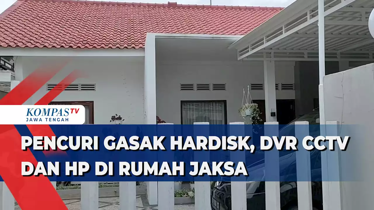 Pencuri Gasak Hardisk, DVR CCTV, dan Handphone di Rumah Jaksa