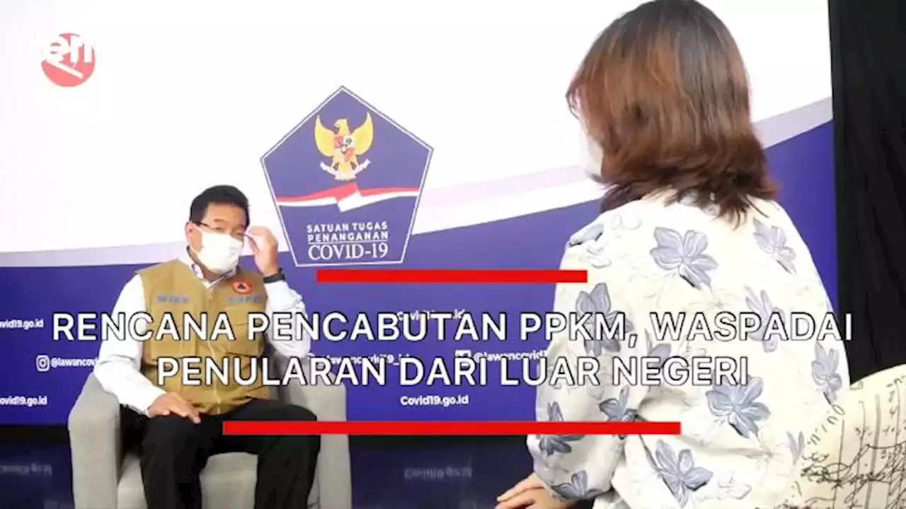 Rencana Pencabutan PPKM, Waspdai Penularan dari Luar Negeri