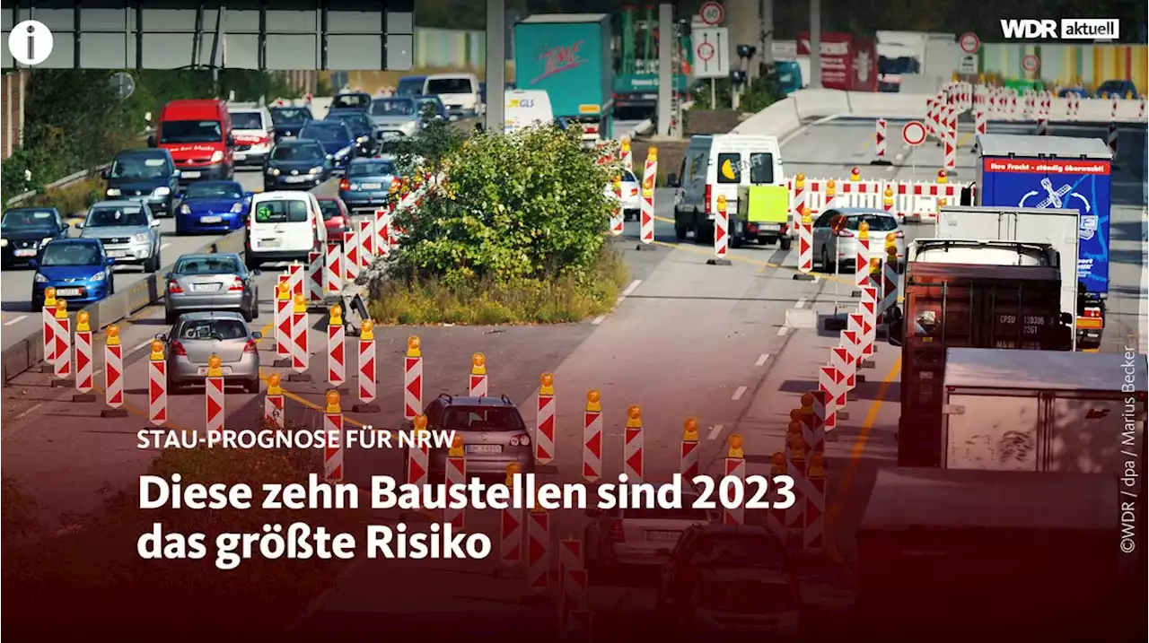 Stau-Prognose für NRW: Diese zehn Baustellen sind 2023 das größte Risiko