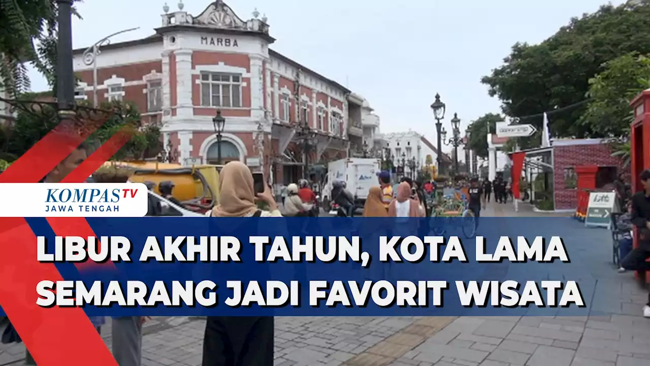 Libur Akhir Tahun, Kota Lama Semarang Jadi Favorit Wisata