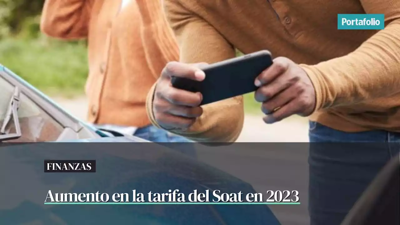 Tarifa de Soat subiría 11,7 % y empezará a regir el 1 de enero de 2023