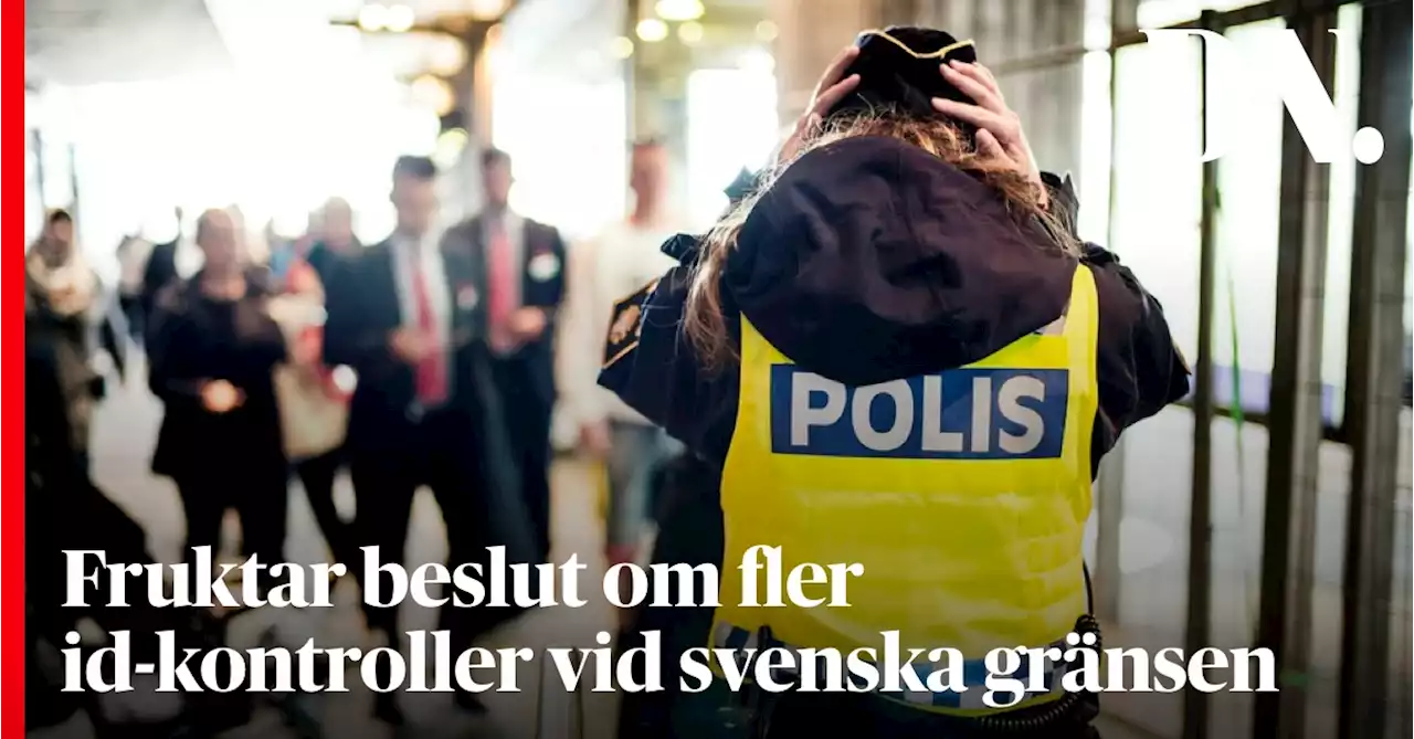 Fruktar beslut om fler id-kontroller vid svenska gränsen – ”Osäkerheten är ett gift”