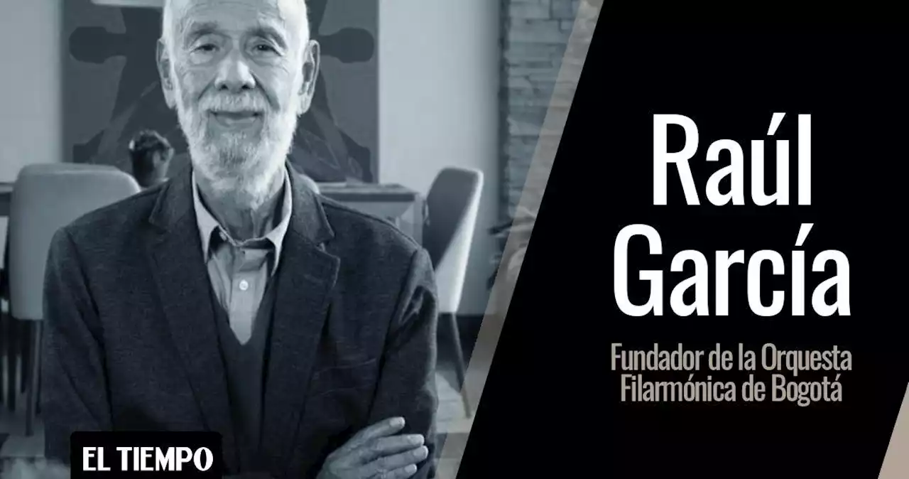 Muere Raúl García, fundador de la Orquesta Filarmónica de Bogotá