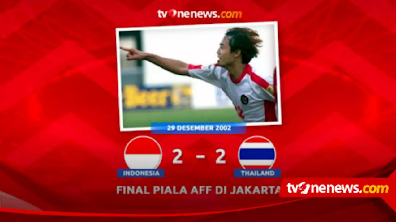 Tanggal Ini Dalam Olahraga: 29 Desember 2002, Duel Ketat Indonesia vs Thailand di Final Piala AFF