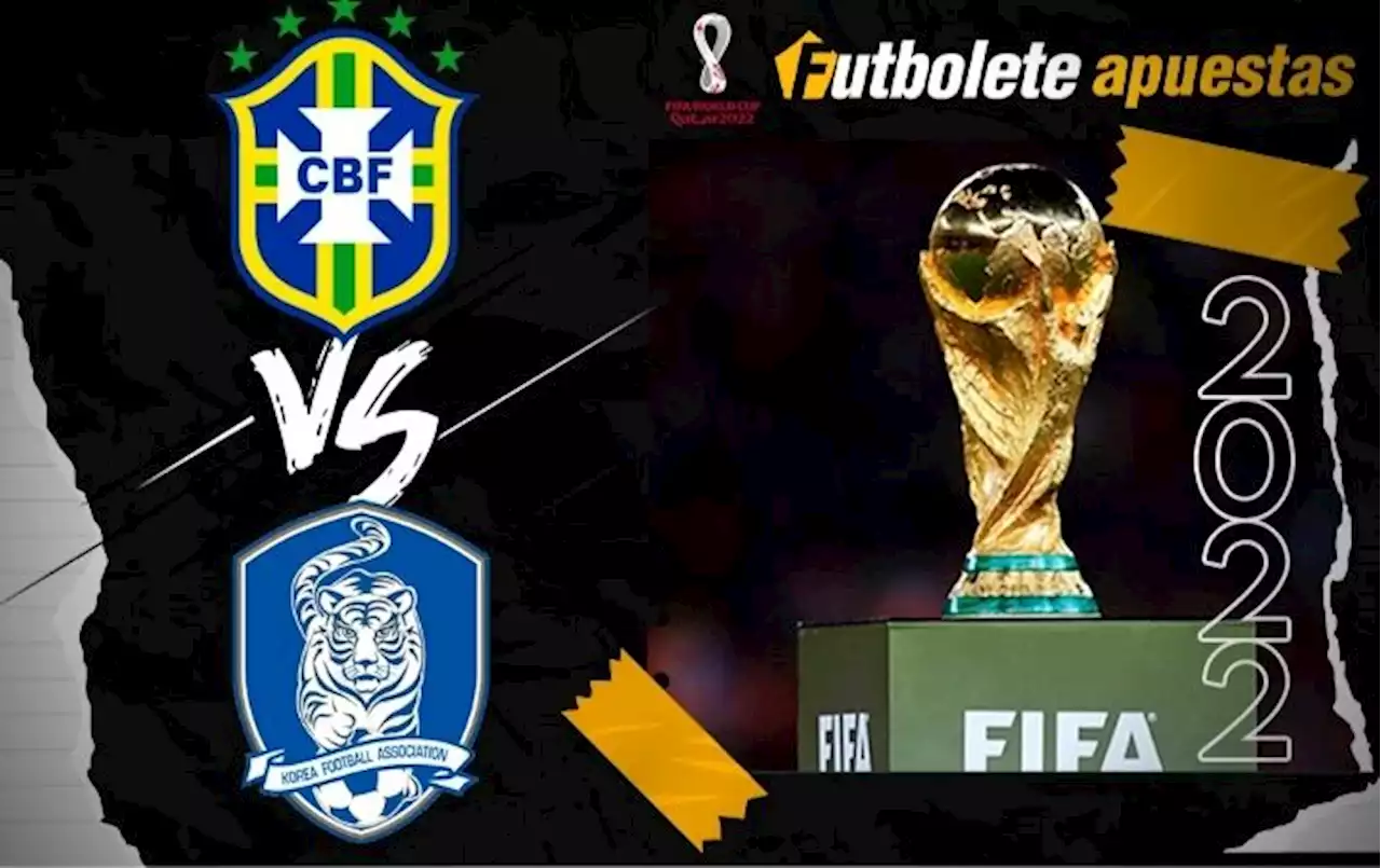 Pronósticos Brasil vs. Corea del Sur: Octavos de final | Mundial Qatar 2022 | Futbolete Apuestas