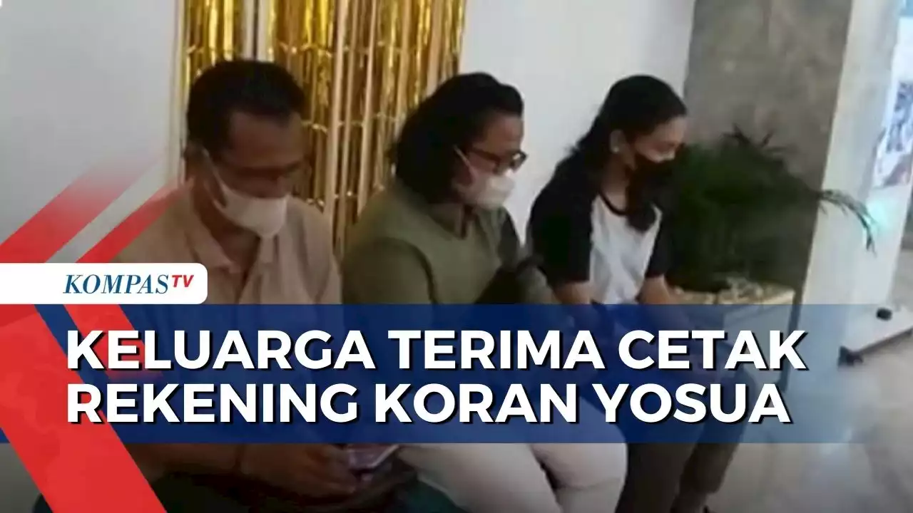 Bank Serahkan Cetak Rekening Koran Almarhum Yosua ke Pihak Keluarga