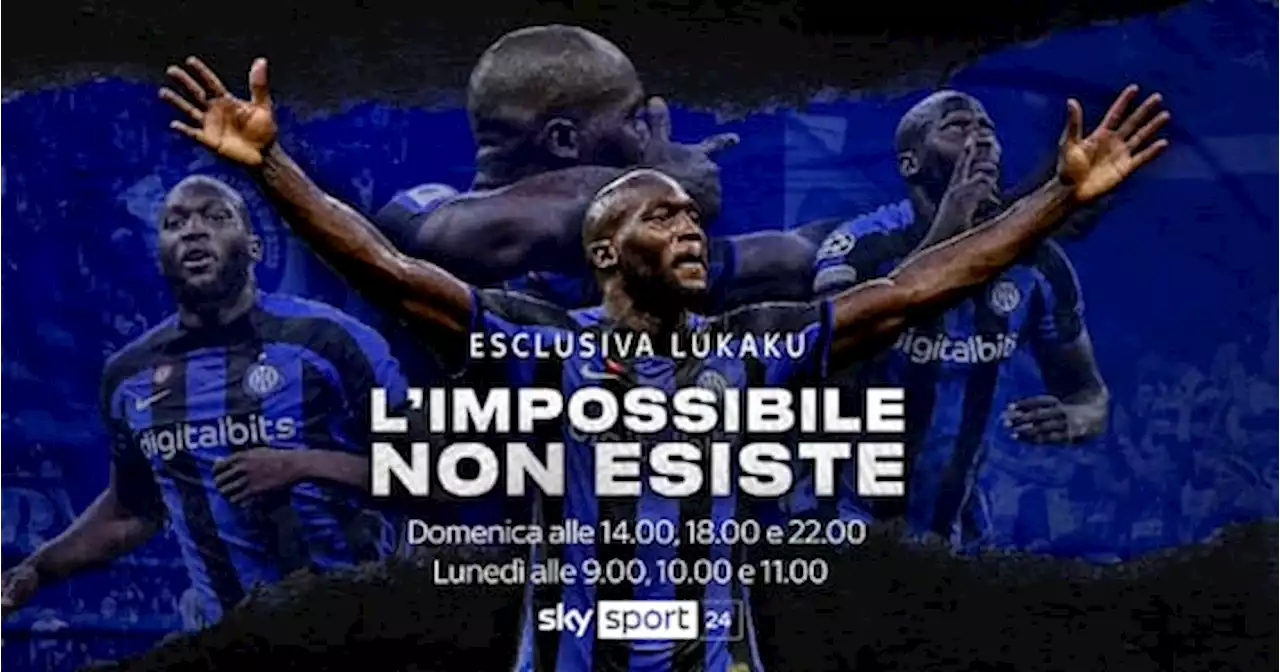 Lukaku esclusivo a Sky: 'Credo nello scudetto'