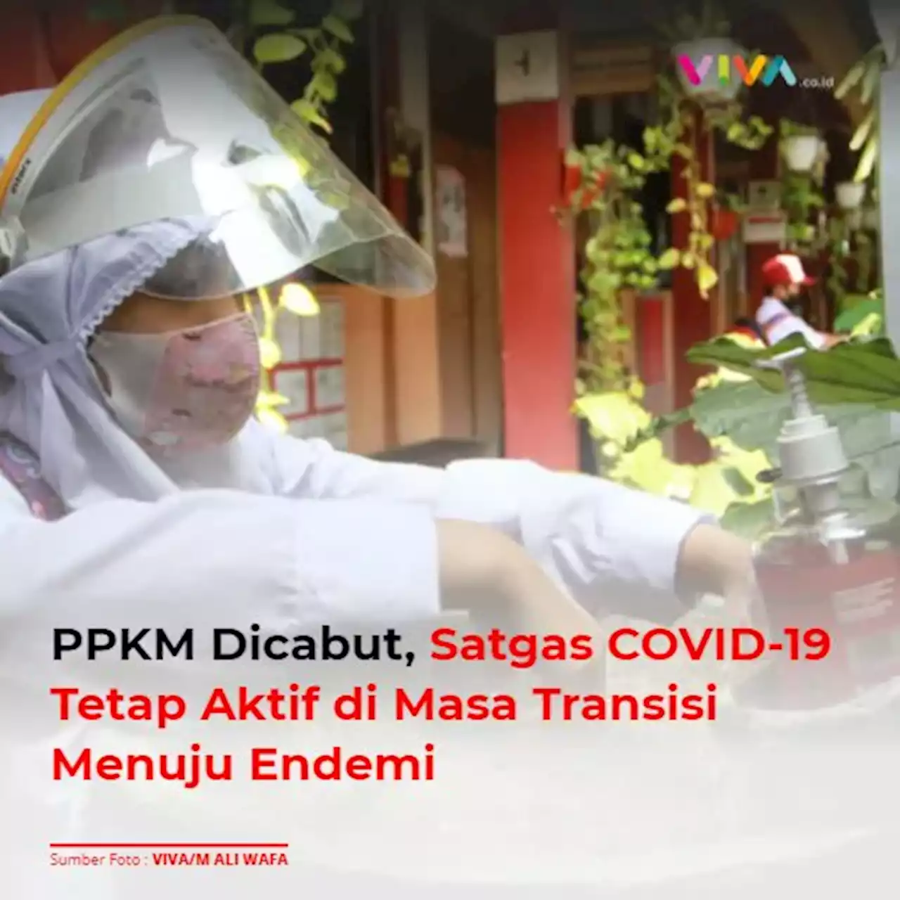 PPKM Dicabut, Satgas COVID-19 Tetap Aktif di Masa Transisi Menuju Endemi