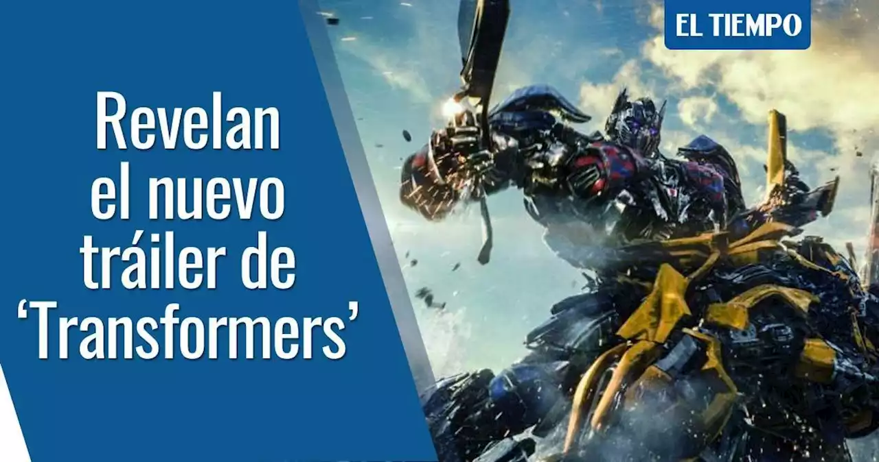 Así es el nuevo tráiler de 'Transformers 7': ¿cómo luce Optimus Prime?