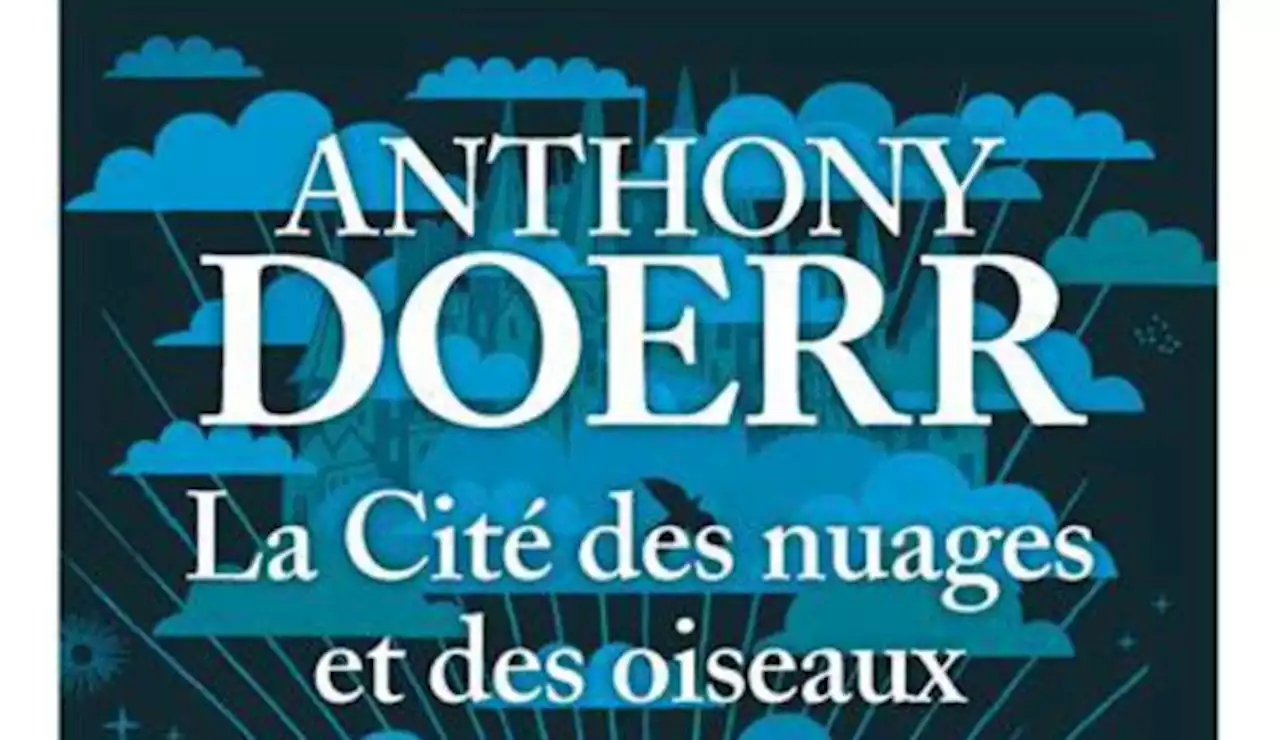 Anthony Doerr, Sarah Sauquet, Claire Baglin : les livres à ne pas manquer