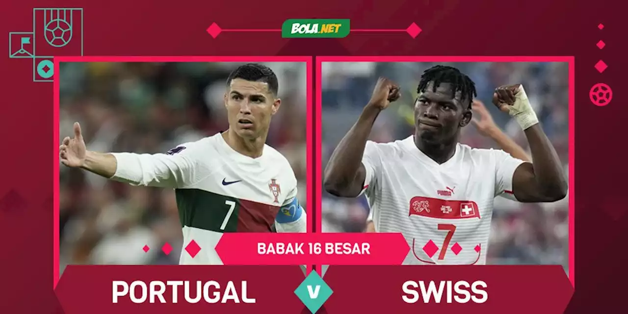 Prediksi Piala Dunia: Portugal vs Swiss 7 Desember 2022 - Bola.net