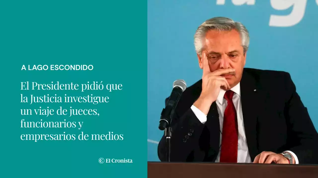 Alberto Fern�ndez pidi� investigar el viaje de jueces, fiscales, funcionarios y empresarios de medios a Lago Escondido