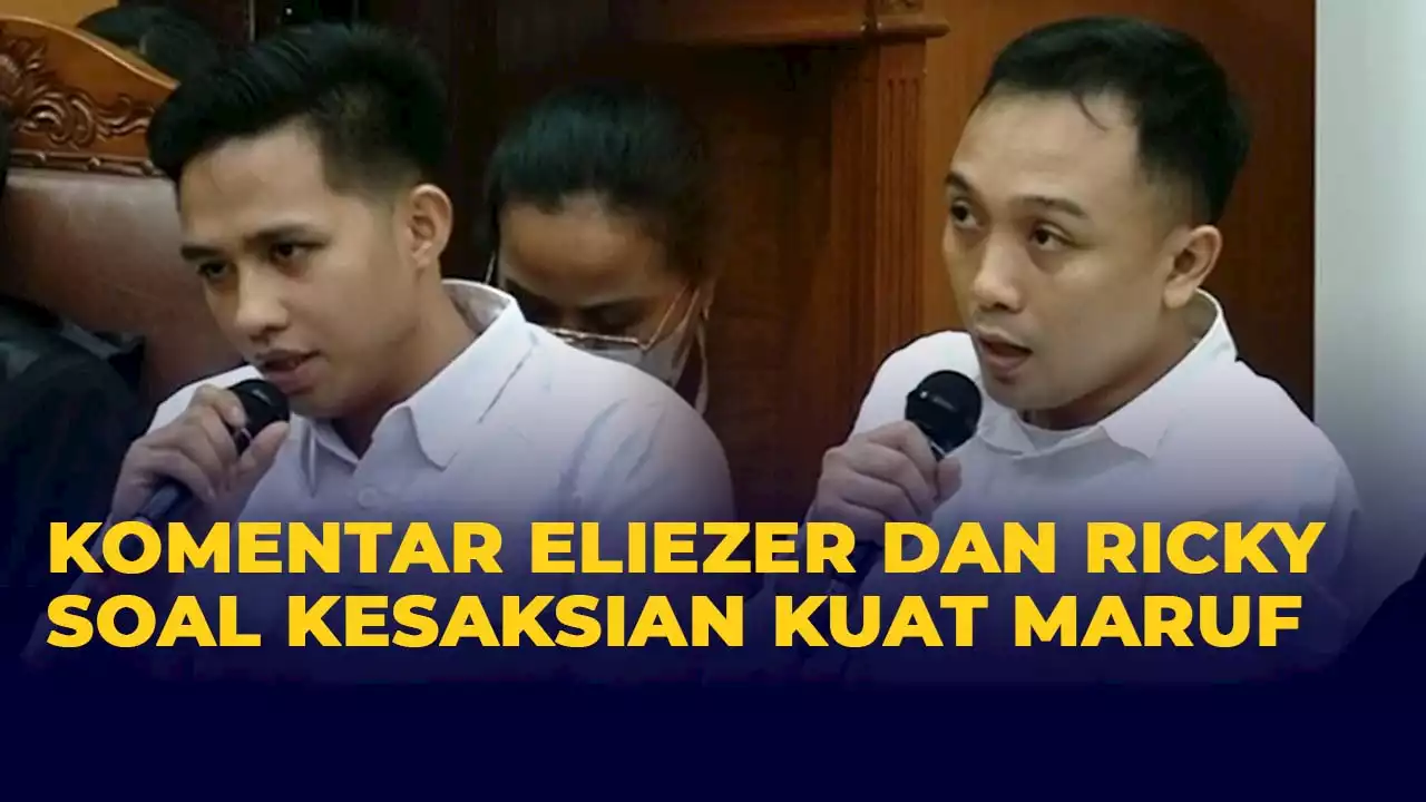 [FULL] Komentar Eliezer dan Ricky Rizal Soal Kesaksian Kuat Maruf