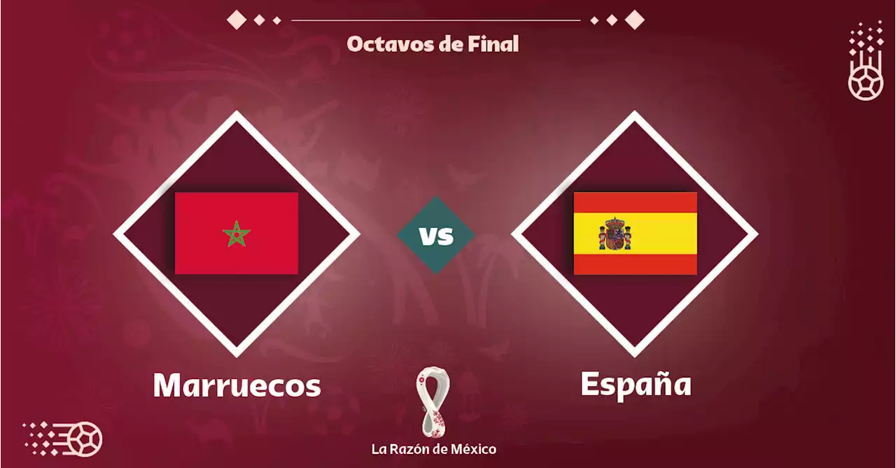 Marruecos vs España: Hora, cuándo y dónde ver EN VIVO, Copa del Mundo Qatar 2022