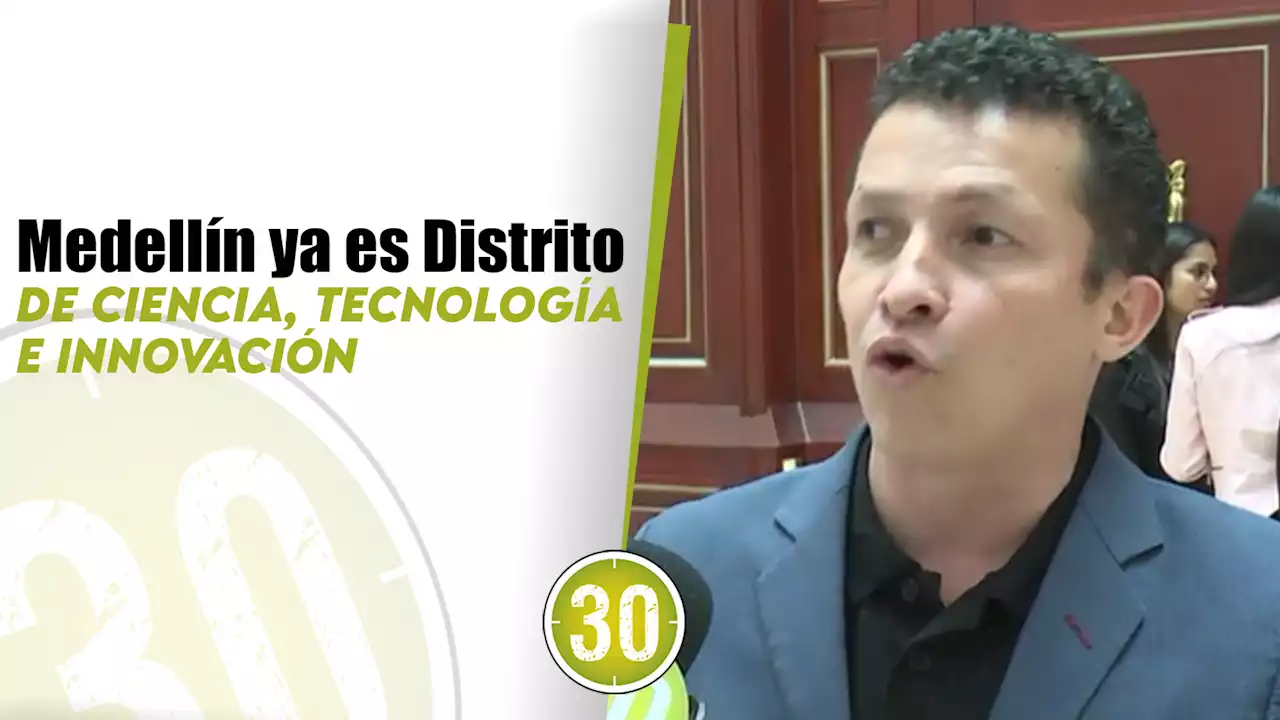 Medellín ya es Distrito de Ciencia, Tecnología e Innovación