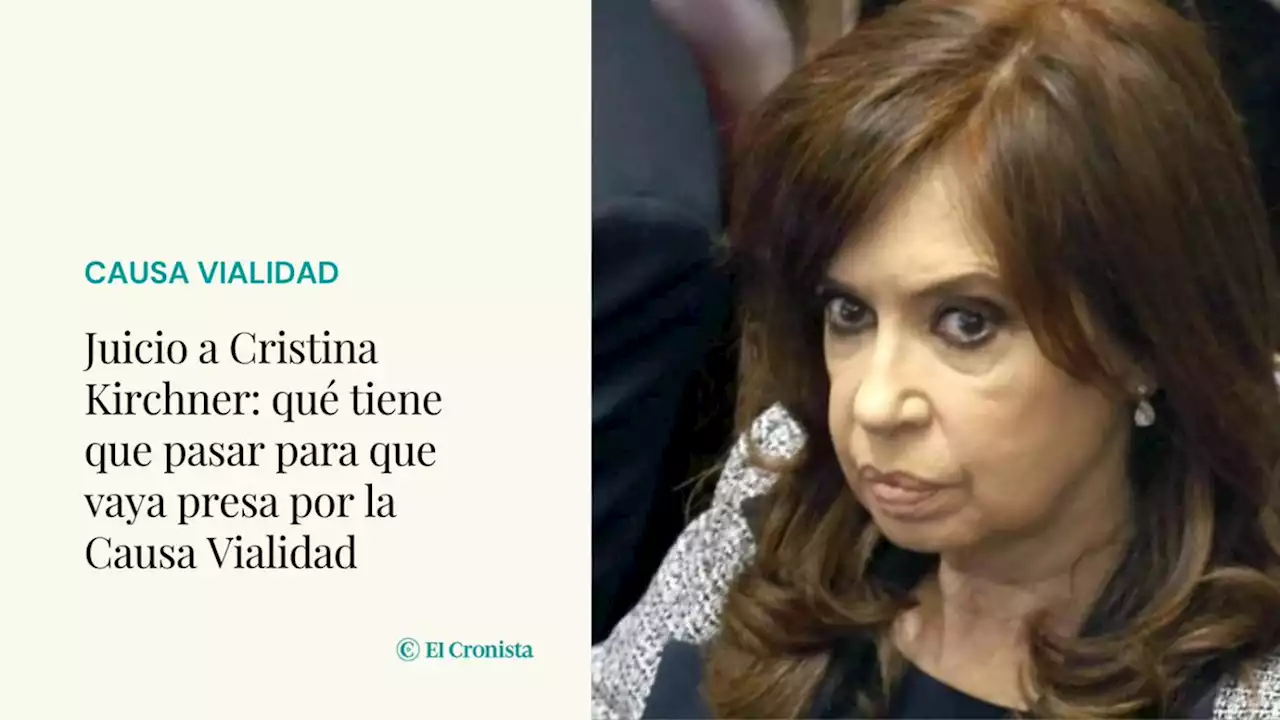 Condenaron a Cristina Kirchner: qu� tiene que pasar para que vaya presa por la Causa Vialidad