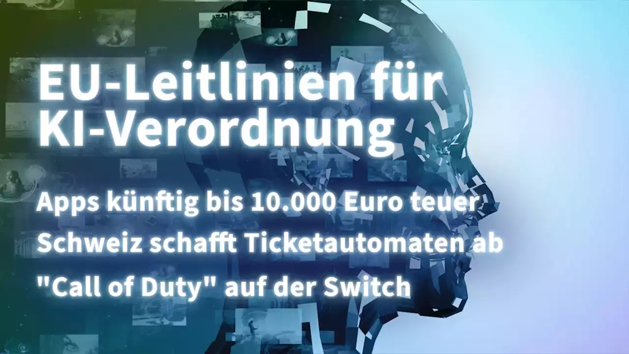 Kurz informiert: KI-Verordnung, App Store, Ticketautomat, CoD