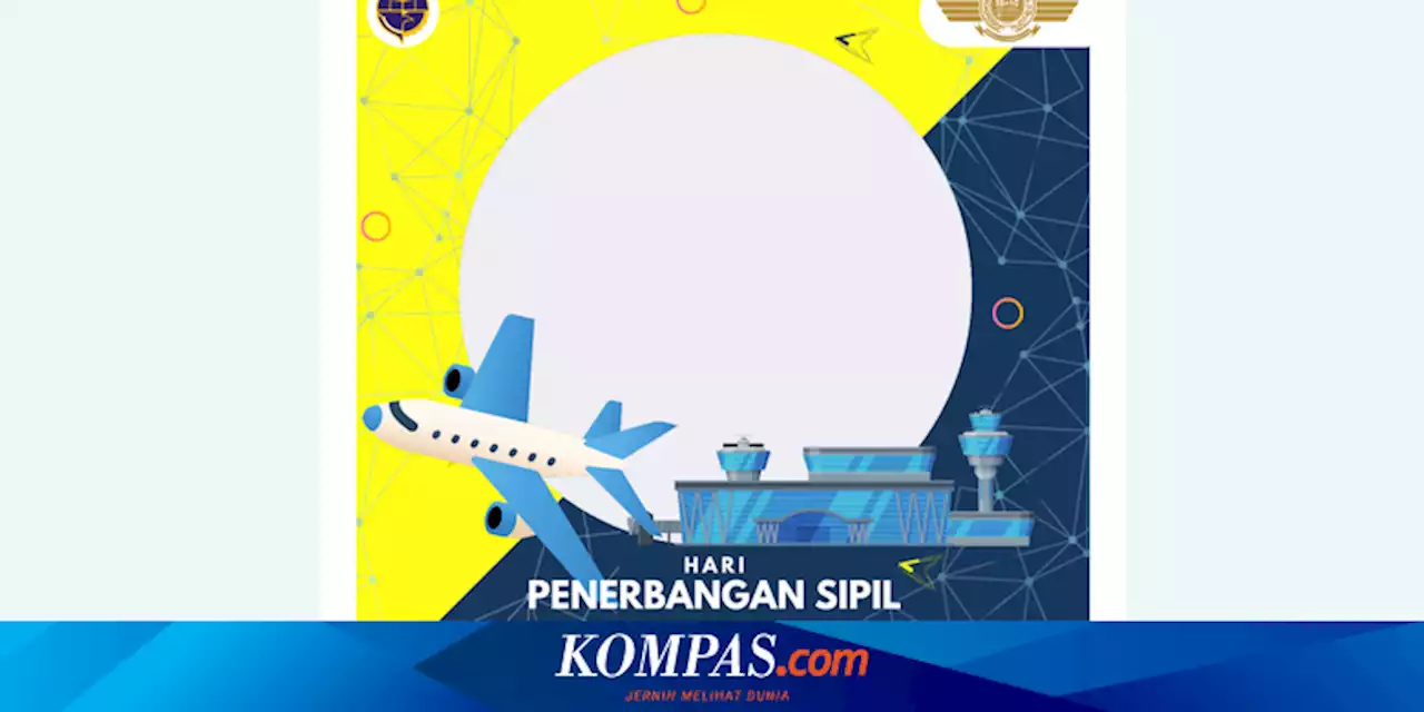 Link Download Twibbon Hari Penerbangan Sipil Internasional 2022 dan Cara Pakainya