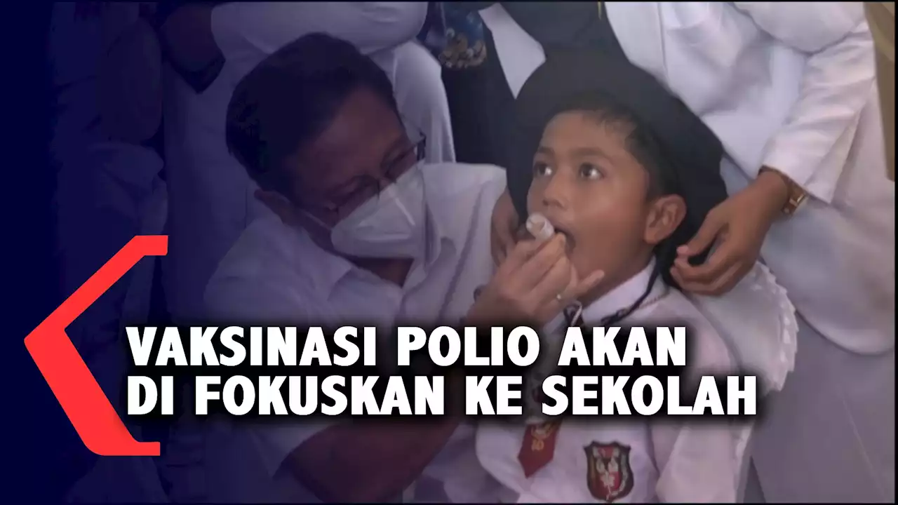 Vaksinasi Polio akan di Fokuskan ke Sekolah Sekolah