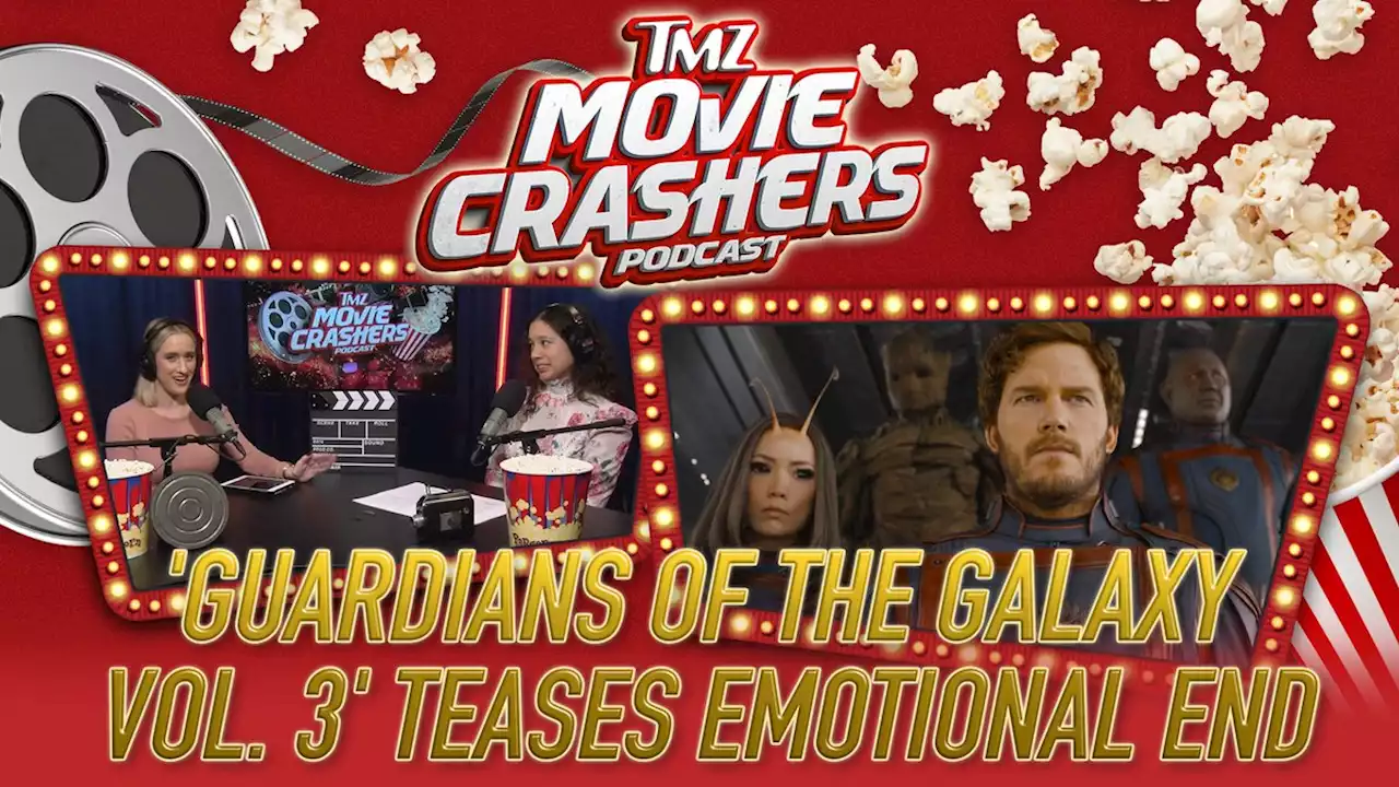 'Guardians of the Galaxy Vol. 3' Trailer Teases... by TMZ Movie Crashers