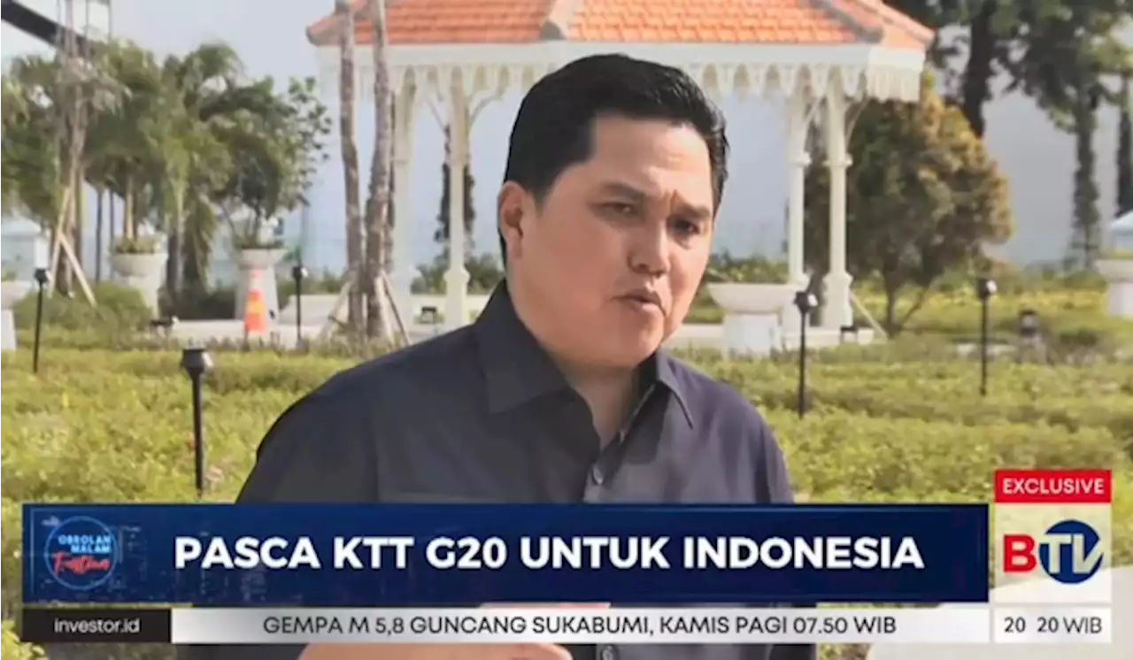 Jadi Tuan Rumah G20, Erick Thohir Sebut Indonesia Sudah Balik Modal