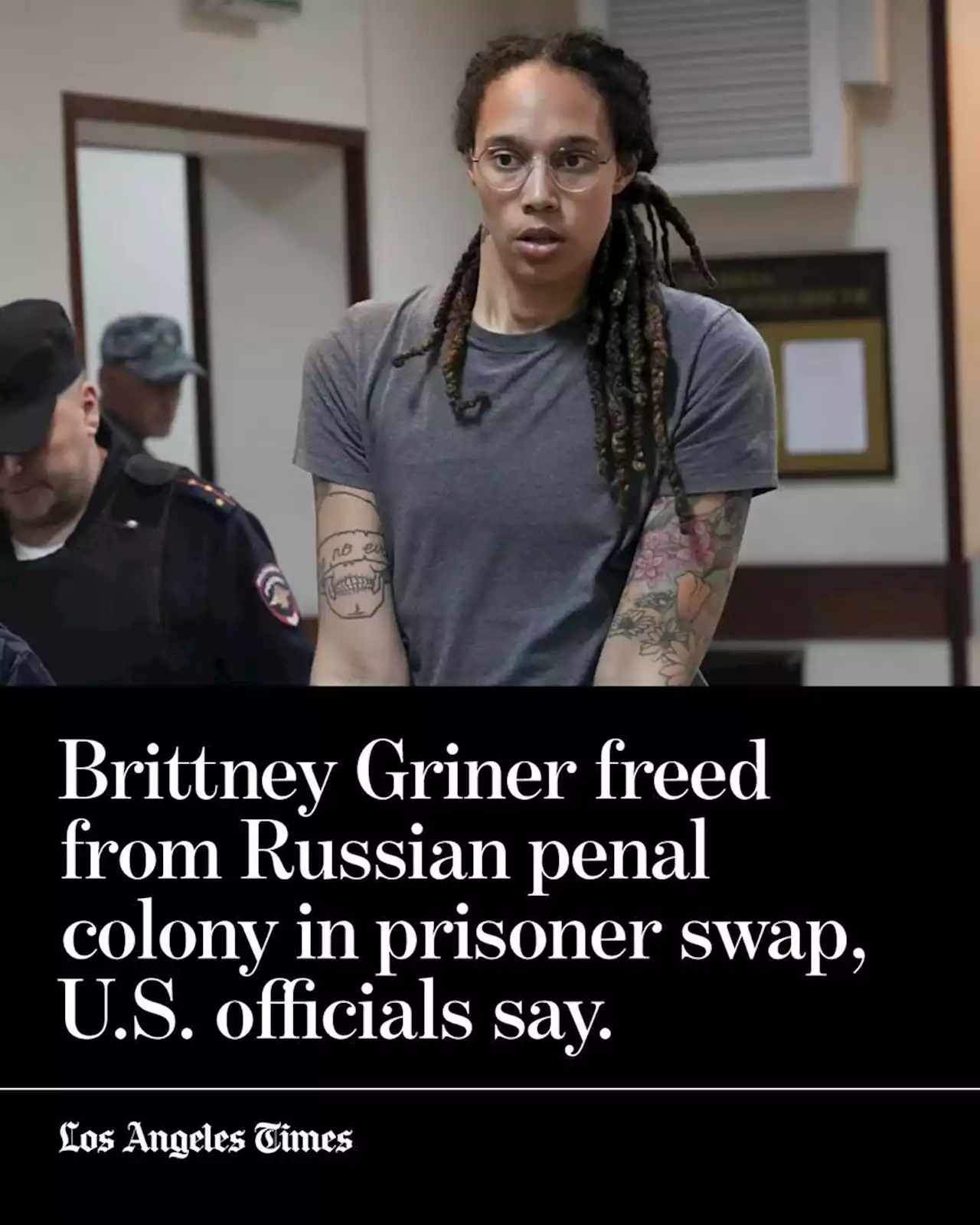 Brittney Griner freed from Russian penal colony in high-level prisoner swap