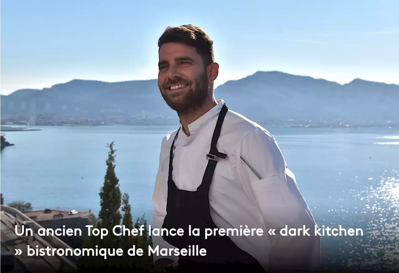 Un ancien Top Chef lance la première « dark kitchen » bistronomique de Marseille