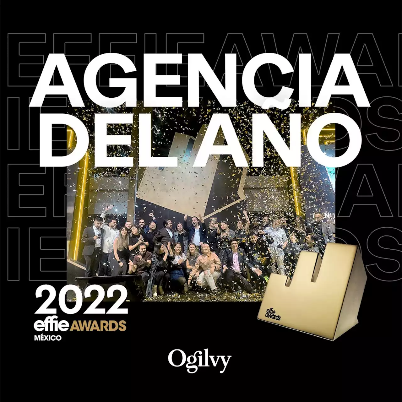 Ogilvy México se corona como 'Agencia del año' en EFFIE