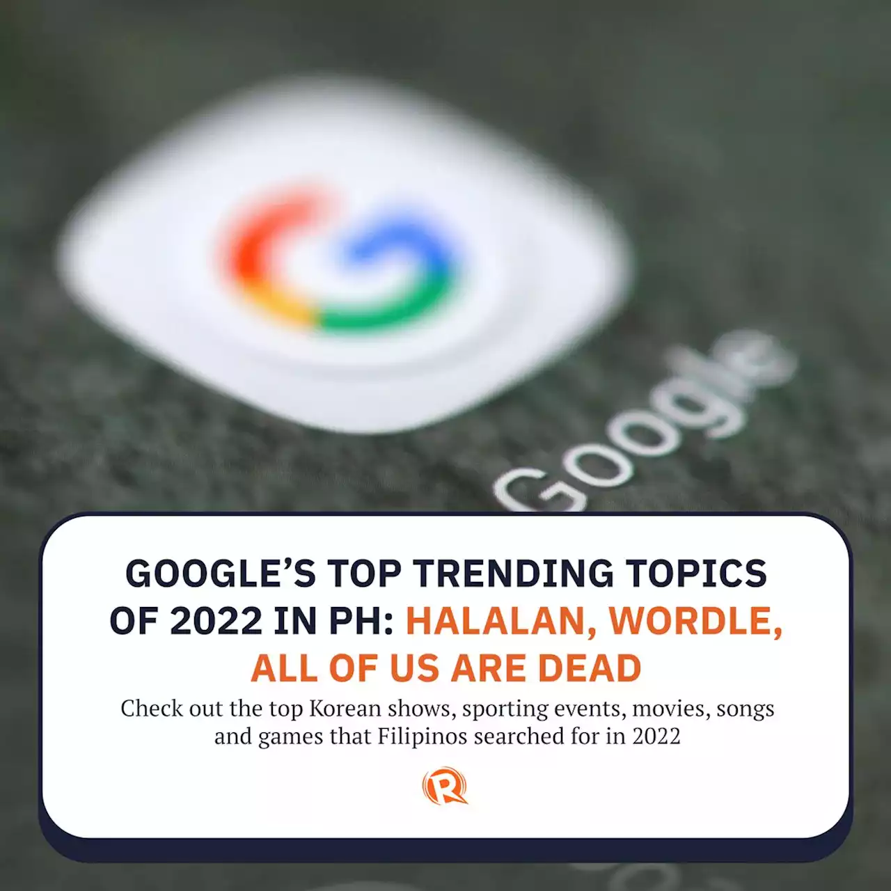 Google's top trending topics of 2022 in PH: Halalan, Wordle, All Of Us Are Dead