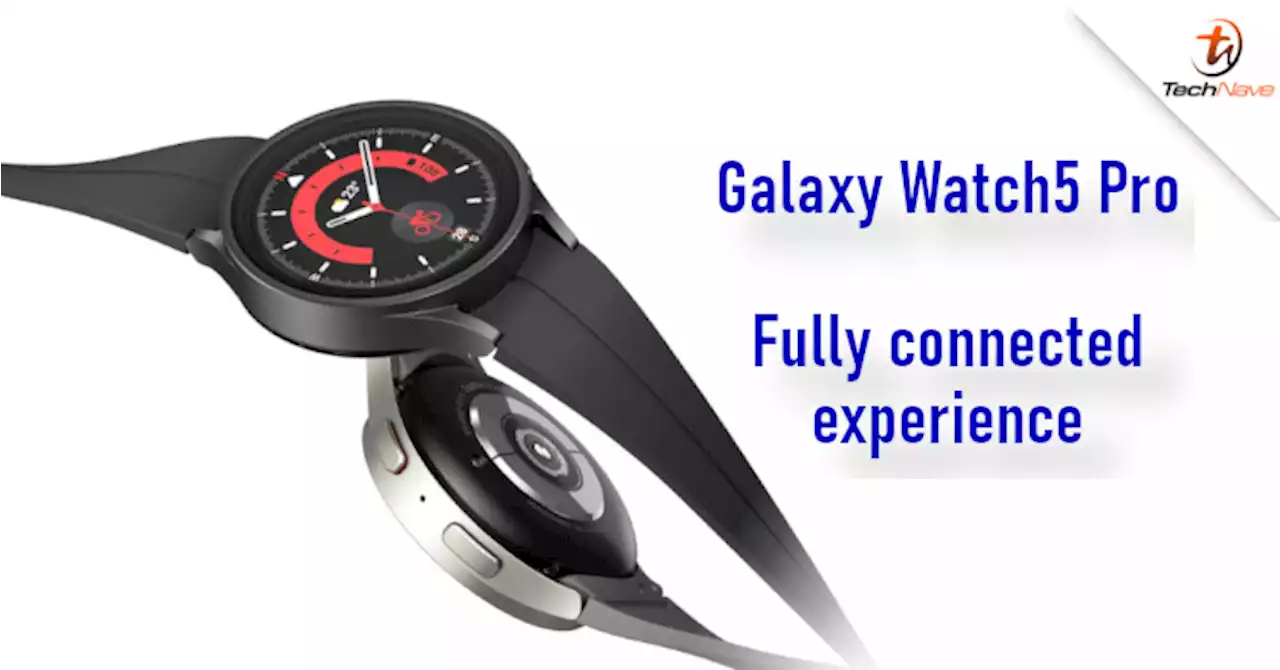 Samsung Galaxy Watch5 Pro promises to help users stay connected outdoors | TechNave