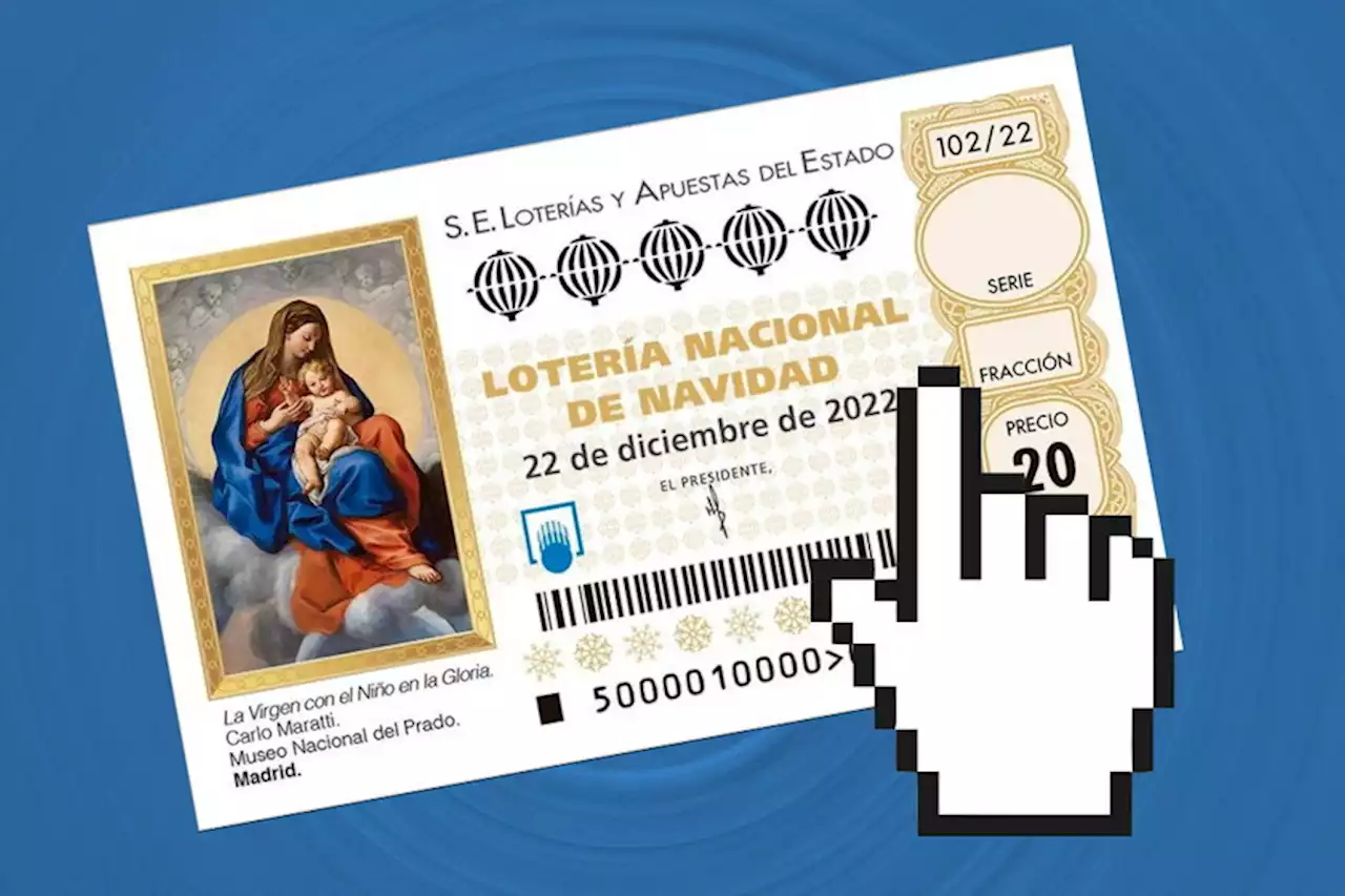 Así puedes comprar lotería online del Sorteo de Navidad 2022 (o localizar dónde venden el número que buscas)