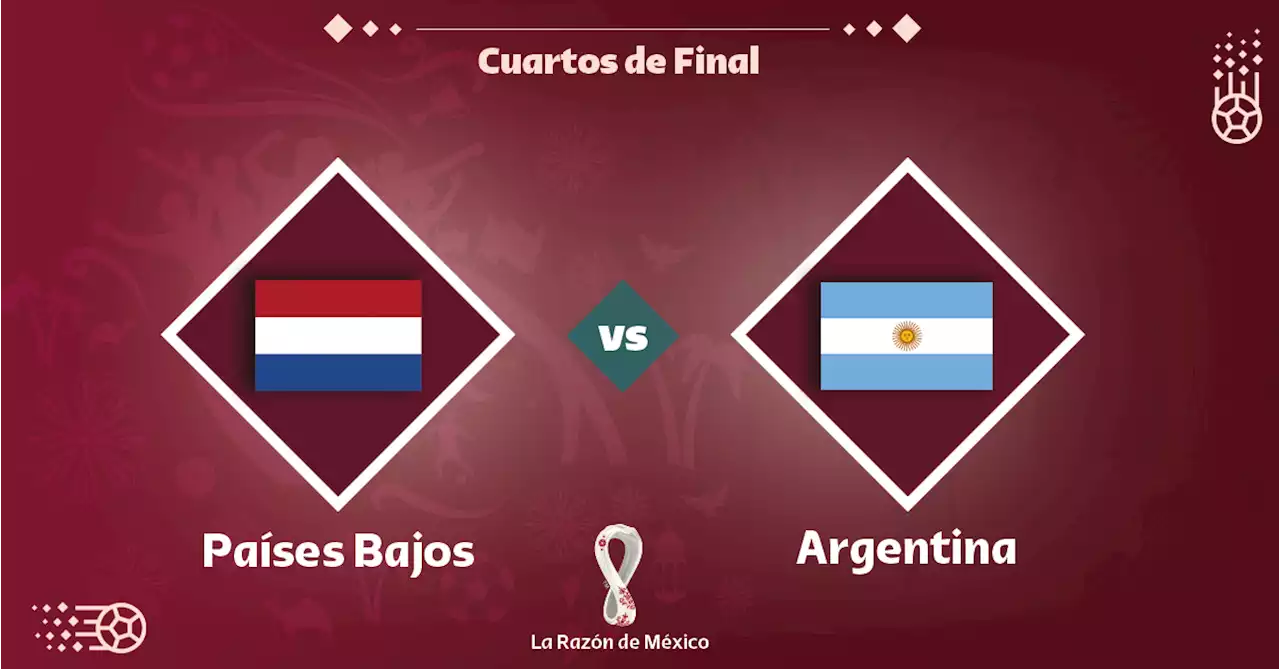 Países Bajos vs Argentina: Hora, cuándo y dónde ver EN VIVO, Copa del Mundo Qatar 2022